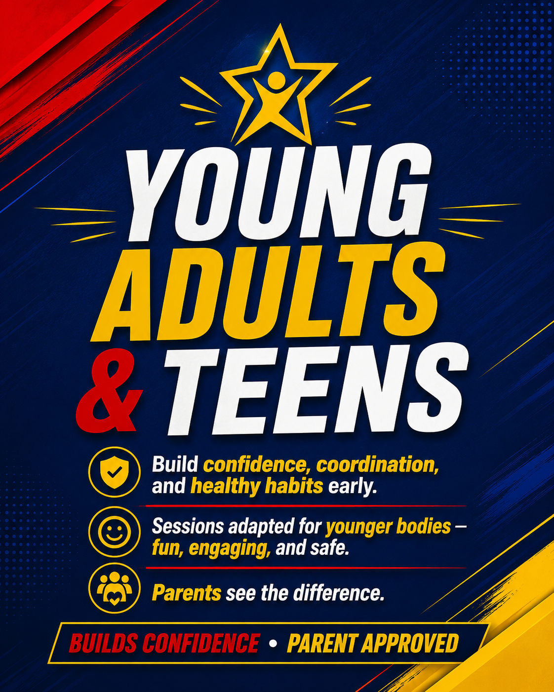 Young Adults & Teens — Build confidence, coordination, and healthy habits early. Sessions adapted for younger bodies — fun, engaging, and safe. Parents see the difference.